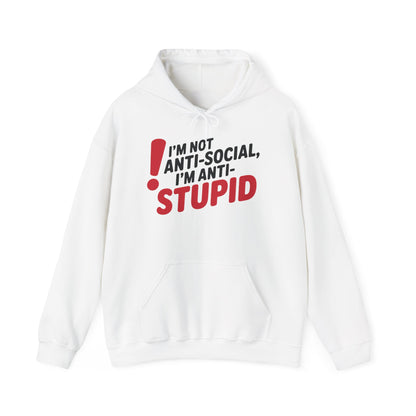 Anti-Stupid Hoodie, Funny Unisex Hoodie, Snarky Anti-Social Unisex Sweatshirt, Gift for Friends, Perfect for Everyday Wear, Humorous Apparel