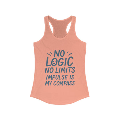 Funny No Logic Womens Tank Top, No Limits Impulse Quote, Carefree Graphic Tee, Gym Apparel for Women, Fitness Gift, Casual Summer Top
