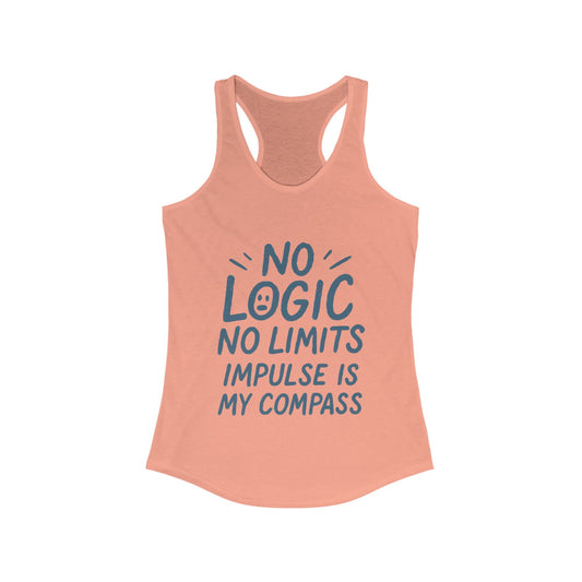 Funny No Logic Womens Tank Top, No Limits Impulse Quote, Carefree Graphic Tee, Gym Apparel for Women, Fitness Gift, Casual Summer Top