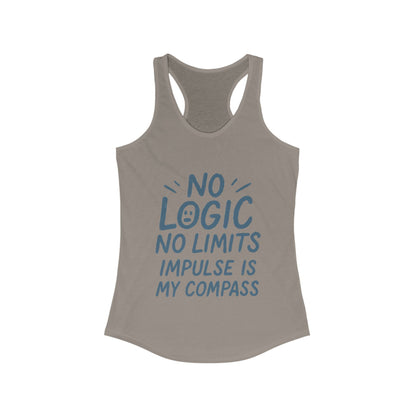 Funny No Logic Womens Tank Top, No Limits Impulse Quote, Carefree Graphic Tee, Gym Apparel for Women, Fitness Gift, Casual Summer Top