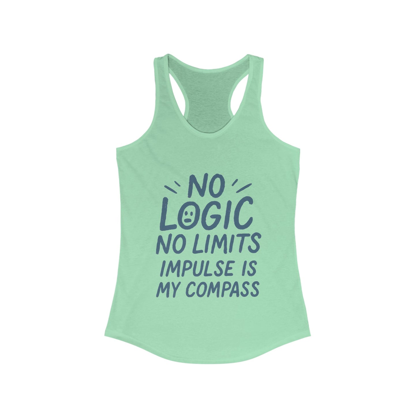 Funny No Logic Womens Tank Top, No Limits Impulse Quote, Carefree Graphic Tee, Gym Apparel for Women, Fitness Gift, Casual Summer Top