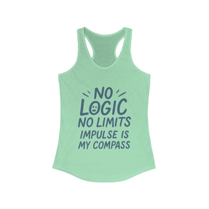 Funny No Logic Womens Tank Top, No Limits Impulse Quote, Carefree Graphic Tee, Gym Apparel for Women, Fitness Gift, Casual Summer Top