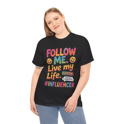 Womens Heavy Cotton Tee, Influencer Graphic Tee, Follow Me Live My Life Shirt, Colorful Trendy GirlBoss T-Shirt, Trendsetter Summer Wear
