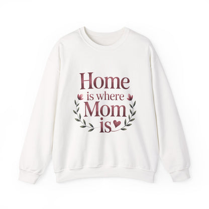 Home is Where Mom Is Sweatshirt, Cozy Crewneck for Moms, Gift for Mother's Day, Perfect for Home Comfort, Sentimental Mom Quote Shirt