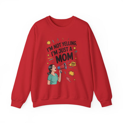 Funny Mom Sweatshirt, I'm Not Yelling I'm Just a Mom, Mother's Day Gift, Loud Mom Life Sweatshirt,  Mother's Day Apparel, Family Humor Shirt