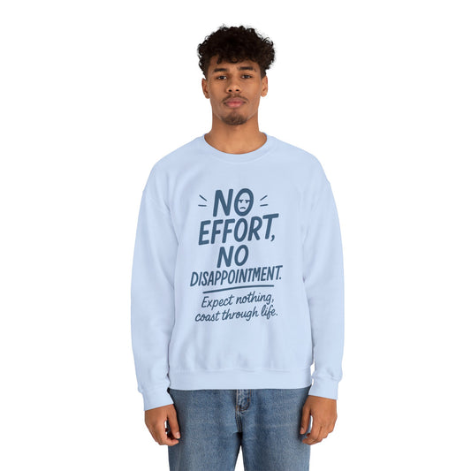 No Effort, No Disappointment Sweatshirt, Cozy Mens Crewneck, Motivational Gift, Relaxed Style for Daily Wear, Ideal for Casual Events