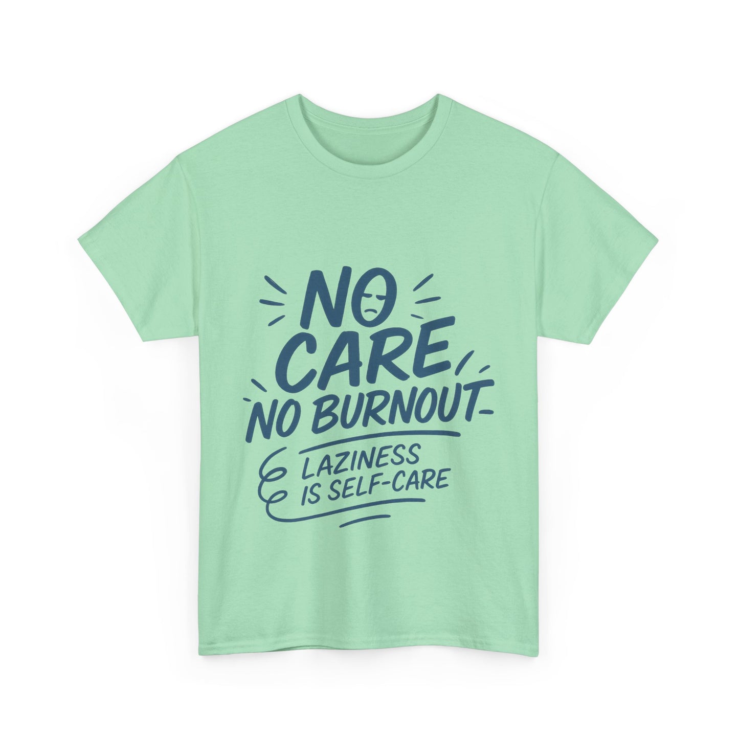 Funny Lazy Self-Care Womens T-Shirt, No Care No Burnout Quote Shirt, Casual Relaxed Fit Tee, Gift for Mental Health Awareness, Gift for Her
