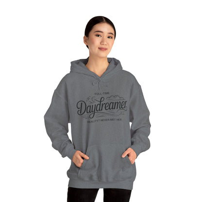 Womens Hooded Sweatshirt, Daydreamer Hoodie, Funny Full-Time Dreamer Graphic Sweatshirt, Reality Never Met Her Cozy Quote Hoodie