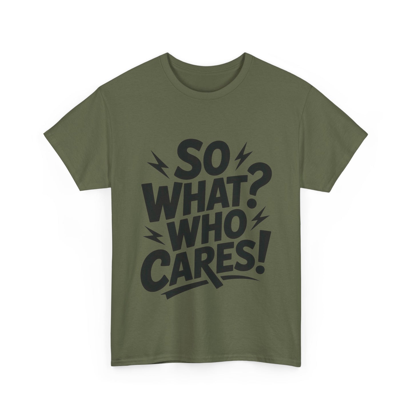 Mens Graphic T-Shirt, Sarcastic Funny Shirt, Rebellious Urban Tee, Black Humor Shirt, So What? Who Cares! T-Shirt, Fun Statement Top