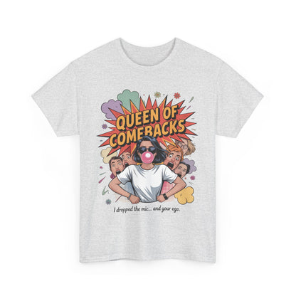 Funny Women's T-Shirt, Queen of Comebacks Tee, Funny Graphic T-Shirt, Heavy Cotton Shirt, Gift for Her, Casual Wear, Comedy Apparel