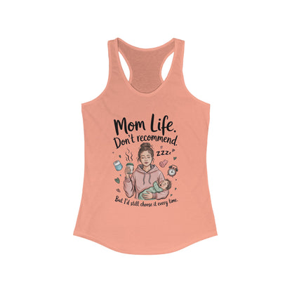 Mom Life Racerback Tank, Don't Recommend But I'd Choose It Every Time, New Mom Gift, Tired Mama Humor Tank Top, Baby Shower Gift, Mom Shirt