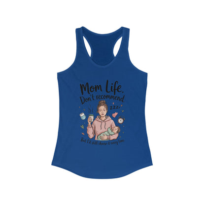 Mom Life Racerback Tank, Don't Recommend But I'd Choose It Every Time, New Mom Gift, Tired Mama Humor Tank Top, Baby Shower Gift, Mom Shirt