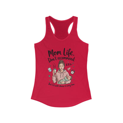 Mom Life Racerback Tank, Don't Recommend But I'd Choose It Every Time, New Mom Gift, Tired Mama Humor Tank Top, Baby Shower Gift, Mom Shirt