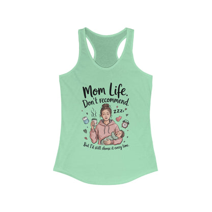 Mom Life Racerback Tank, Don't Recommend But I'd Choose It Every Time, New Mom Gift, Tired Mama Humor Tank Top, Baby Shower Gift, Mom Shirt