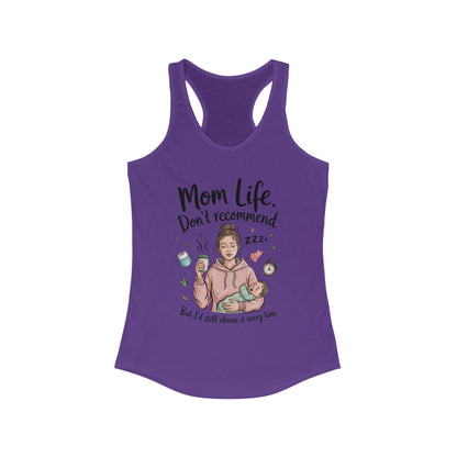Mom Life Racerback Tank, Don't Recommend But I'd Choose It Every Time, New Mom Gift, Tired Mama Humor Tank Top, Baby Shower Gift, Mom Shirt