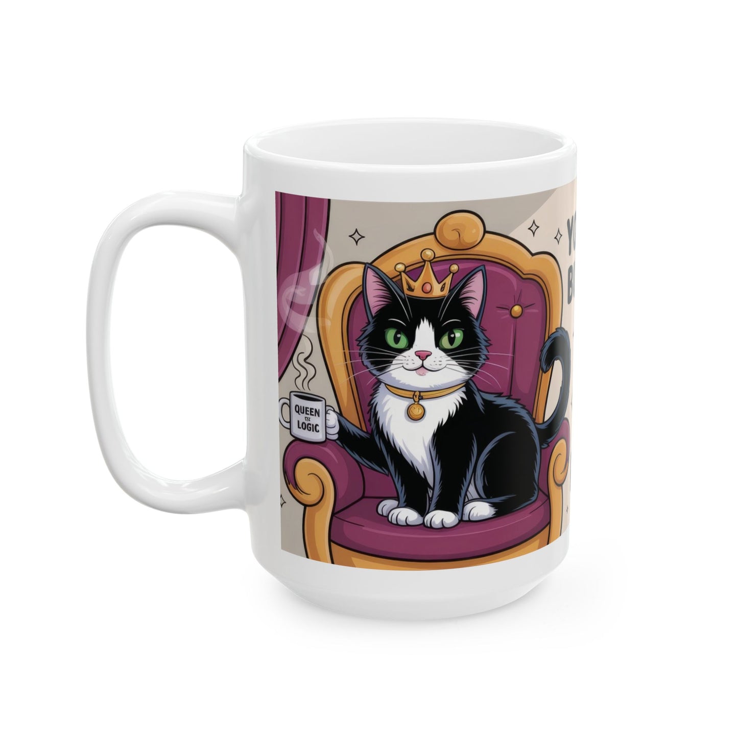 Funny Cat Mug, Im Right Because I Said So, Queen of Logic Coffee Cup, Sassy Kitty Humor Gift, Confident Cat Lover Mug, Funny Gift