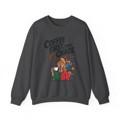 Coffee First Then Chaos Sweatshirt,  Ideal Gift for Moms, Fun Casual Wear, Funny Mom Life Sweatshirt, Mother's Day Gift