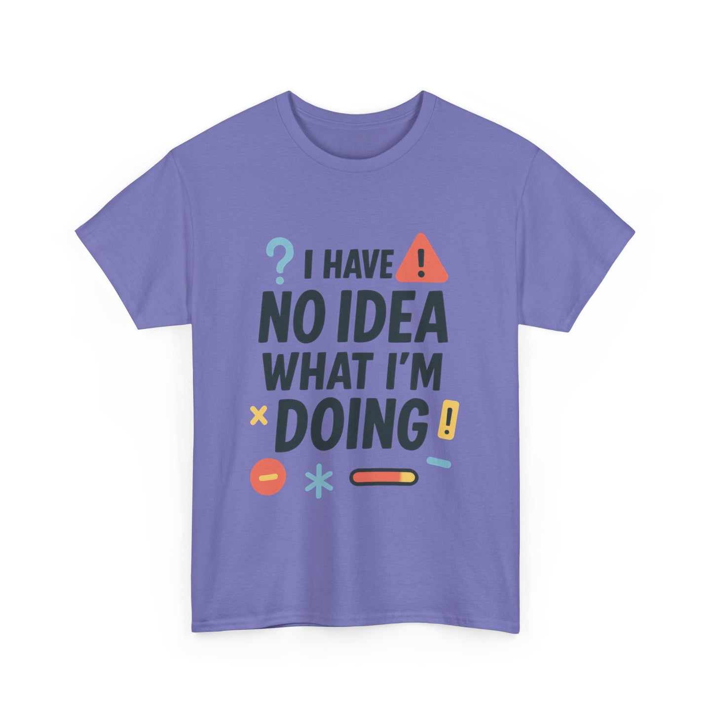 Funny Womens T-Shirt , I Have No Idea What Im Doing, Sarcastic Chaos Humor Tee for Her, Humor Shirt, Cute Chaos Mood Tee for Her