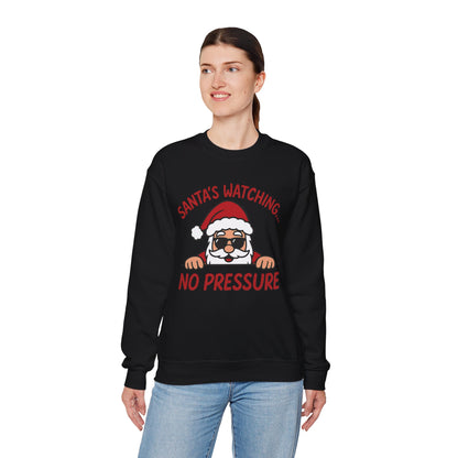 Santa's Watching No Pressure Women's Christmas Sweatshirt, Funny Holiday Jumper
