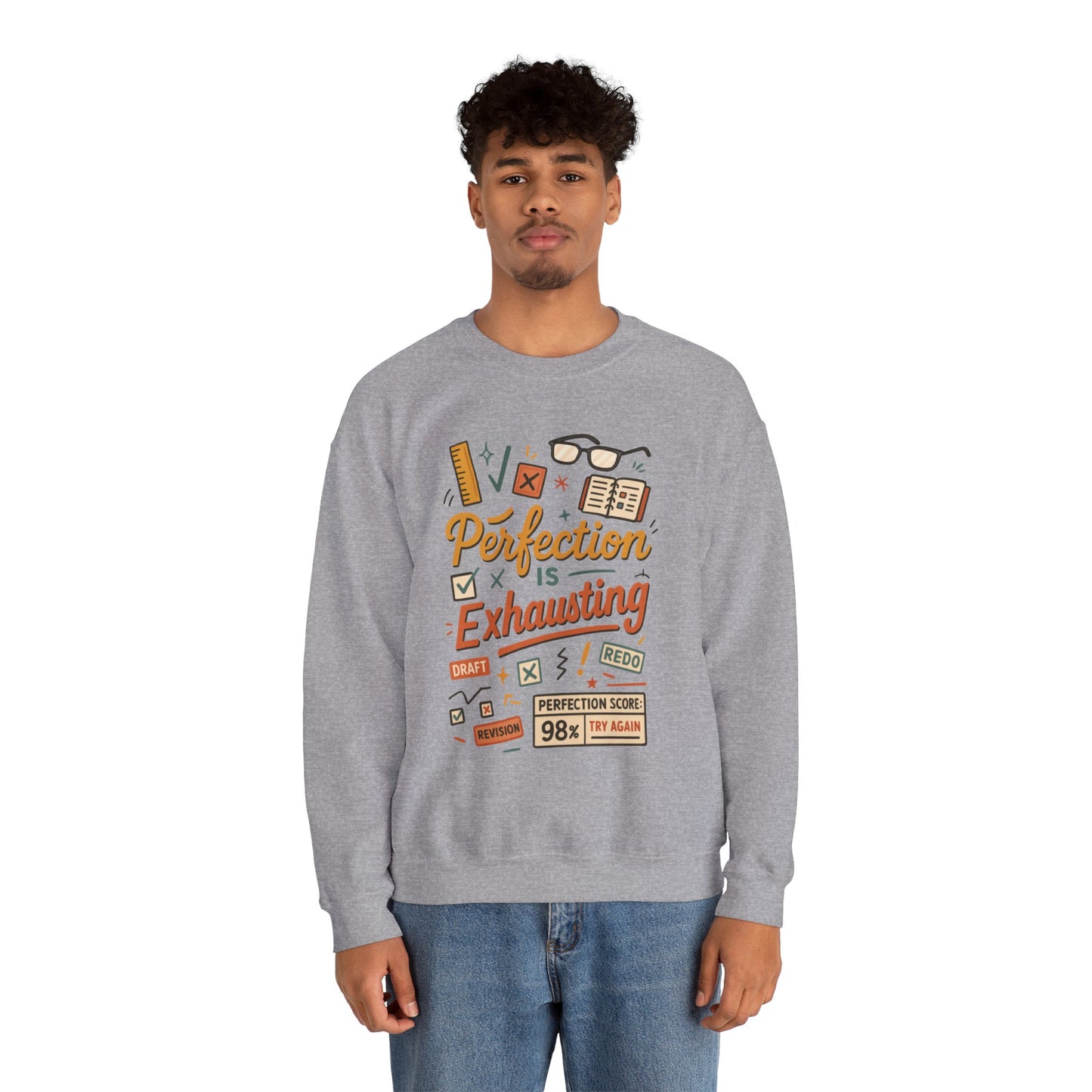 Exhausting Perfection Crewneck Sweatshirt, Funny Gift for Students, Cozy Unisex Sweater, Gift for Graduates, Motivational Apparel