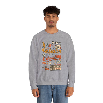 Exhausting Perfection Crewneck Sweatshirt, Funny Gift for Students, Cozy Unisex Sweater, Gift for Graduates, Motivational Apparel
