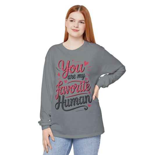 You Are My Favorite Human Long Sleeve T-Shirt, Cute Gift for Friends, Couples, Valentine's Day, Birthdays, Casual Wear, mother's day gift