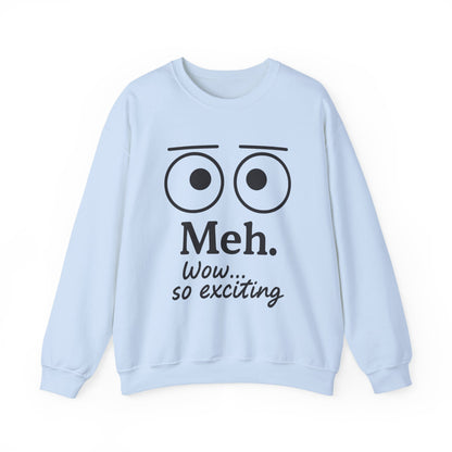 Meh Sweatshirt, Womens Funny Crewneck, Casual Gift for Friends, Comfy Everyday Wear, Sarcastic Apparel, Relaxed Style Clothing