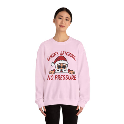 Santa's Watching No Pressure Women's Christmas Sweatshirt, Funny Holiday Jumper