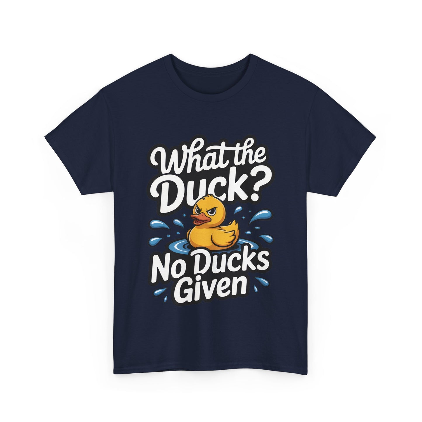 Funny Duck Shirt - No Ducks Given Tee - What The Duck Mens T-Shirt - Sarcastic Rubber Duck Graphic - Humor Gift For Him