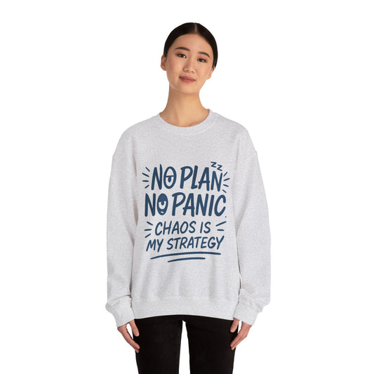 Funny Women's Crewneck Sweatshirt, Chaos Strategy Sweatshirt, No Plan No Panic, Cute Winter Layering for Women, Humorous Gift Idea