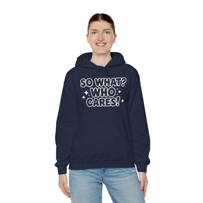 Trendy Womens Hoodie with 'So What? Who Cares!' Print, Casual Wear for Confident Souls, Funny Typography Hoodie, Sassy Graphic Sweater