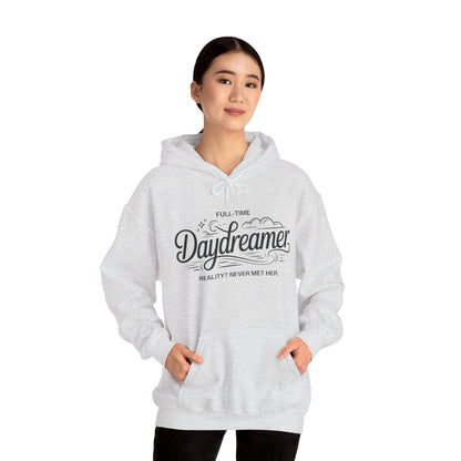 Womens Hooded Sweatshirt, Daydreamer Hoodie, Funny Full-Time Dreamer Graphic Sweatshirt, Reality Never Met Her Cozy Quote Hoodie