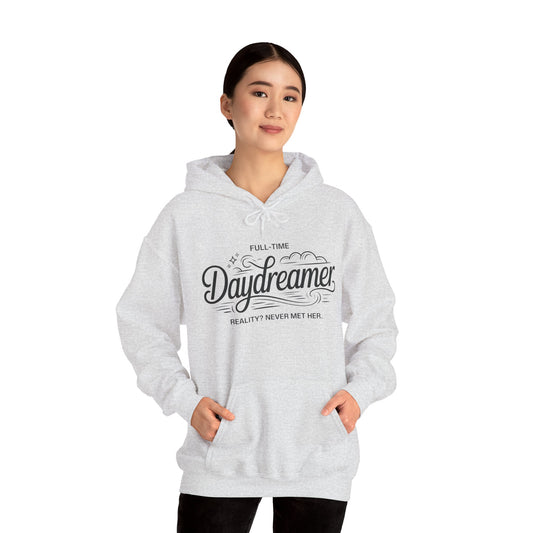 Womens Hooded Sweatshirt, Daydreamer Hoodie, Funny Full-Time Dreamer Graphic Sweatshirt, Reality Never Met Her Cozy Quote Hoodie