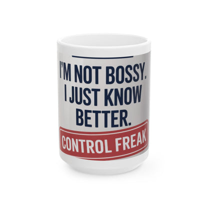 Funny Control Freak Mug, Im Not Bossy I Just Know Better, Organized Chaos Coffee Cup, Boss Lady Gift, Perfect Gift for Bossy Friends