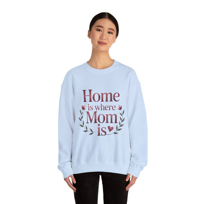 Home is Where Mom Is Sweatshirt, Cozy Crewneck for Moms, Gift for Mother's Day, Perfect for Home Comfort, Sentimental Mom Quote Shirt