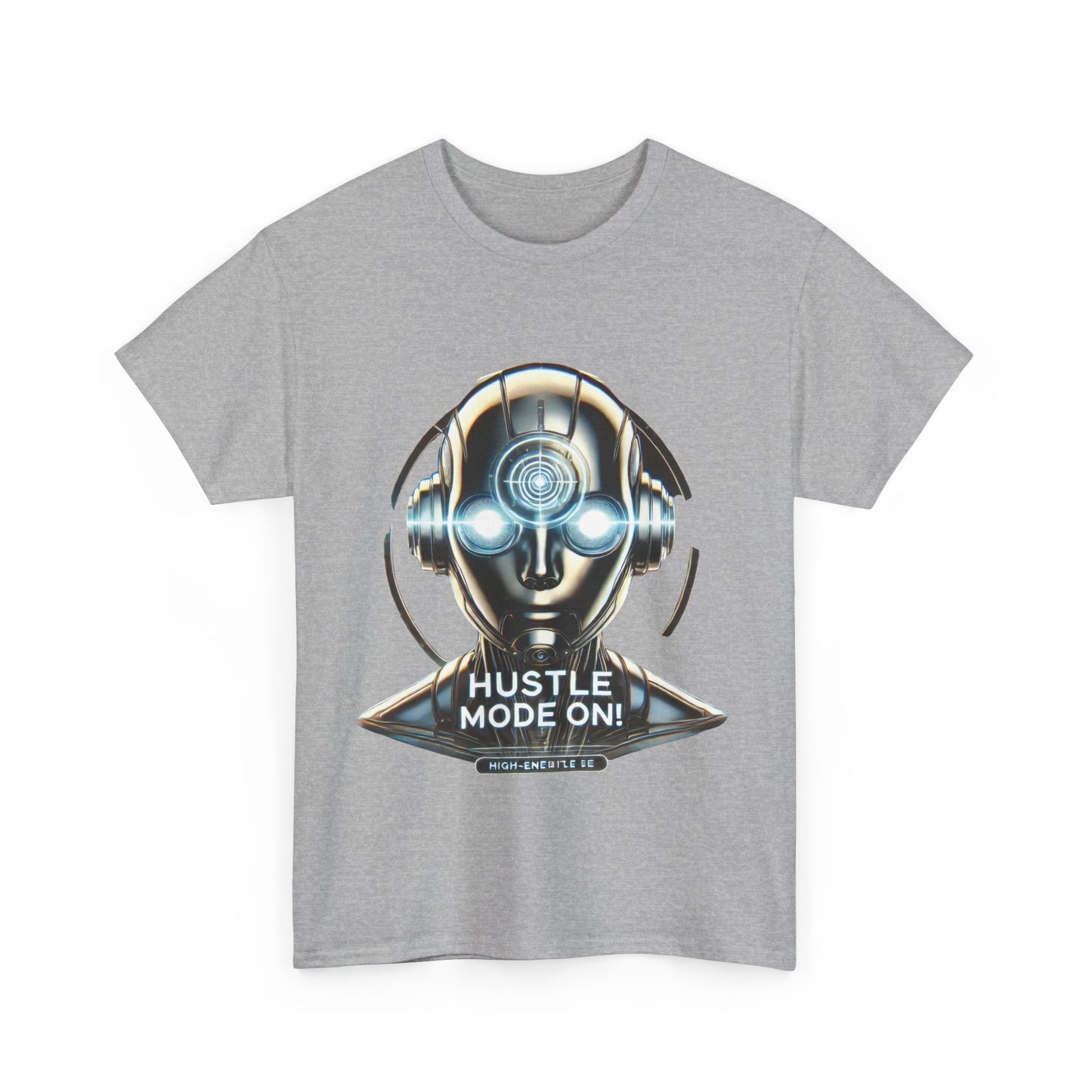 Hustle Mode On Robot T-Shirt, Cyborg Hustle Unisex Tee, Graphic T-Shirt for Gamers & Tech Lovers, Graduations, Motivational Wear