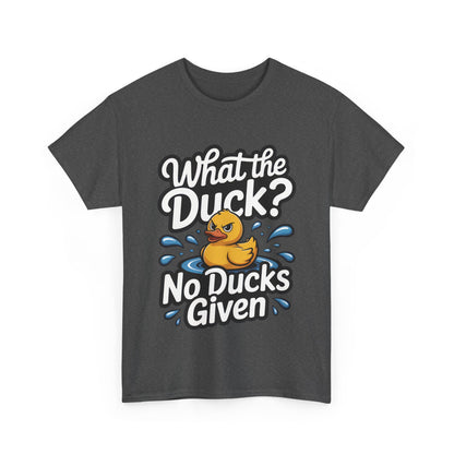 Funny Duck Shirt - No Ducks Given Tee - What The Duck Mens T-Shirt - Sarcastic Rubber Duck Graphic - Humor Gift For Him
