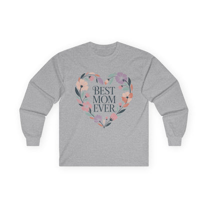 Best Mom Ever Long Sleeve Tee, Gift for Mom, Mother's Day Top, Unisex Floral Shirt, Cozy Everyday Wear, Spring Style, New Mom Gift