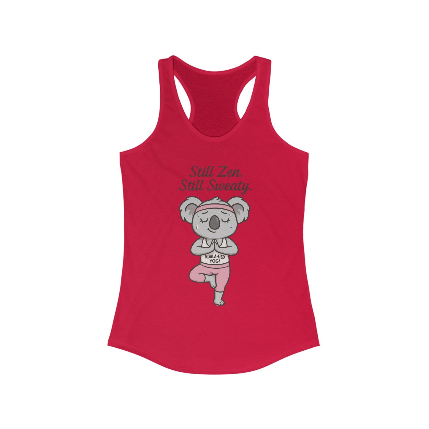 Funny Yoga  Tank for Women, Koala-Fied Yogi Tee, Still Zen Still Sweaty Workout Gift, Cute Animal Fitness  Tank Top, Zen Koala Yoga Tee