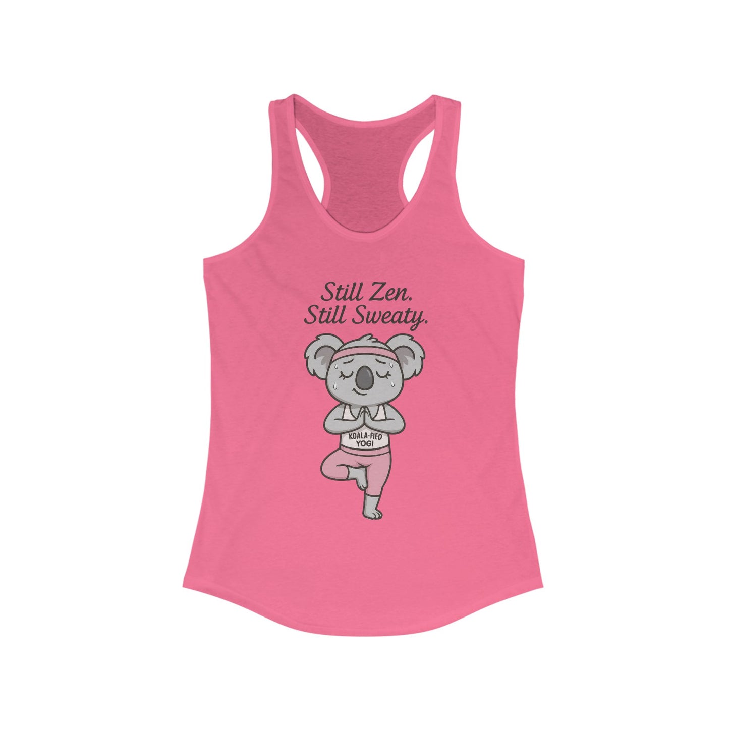 Funny Yoga  Tank for Women, Koala-Fied Yogi Tee, Still Zen Still Sweaty Workout Gift, Cute Animal Fitness  Tank Top, Zen Koala Yoga Tee