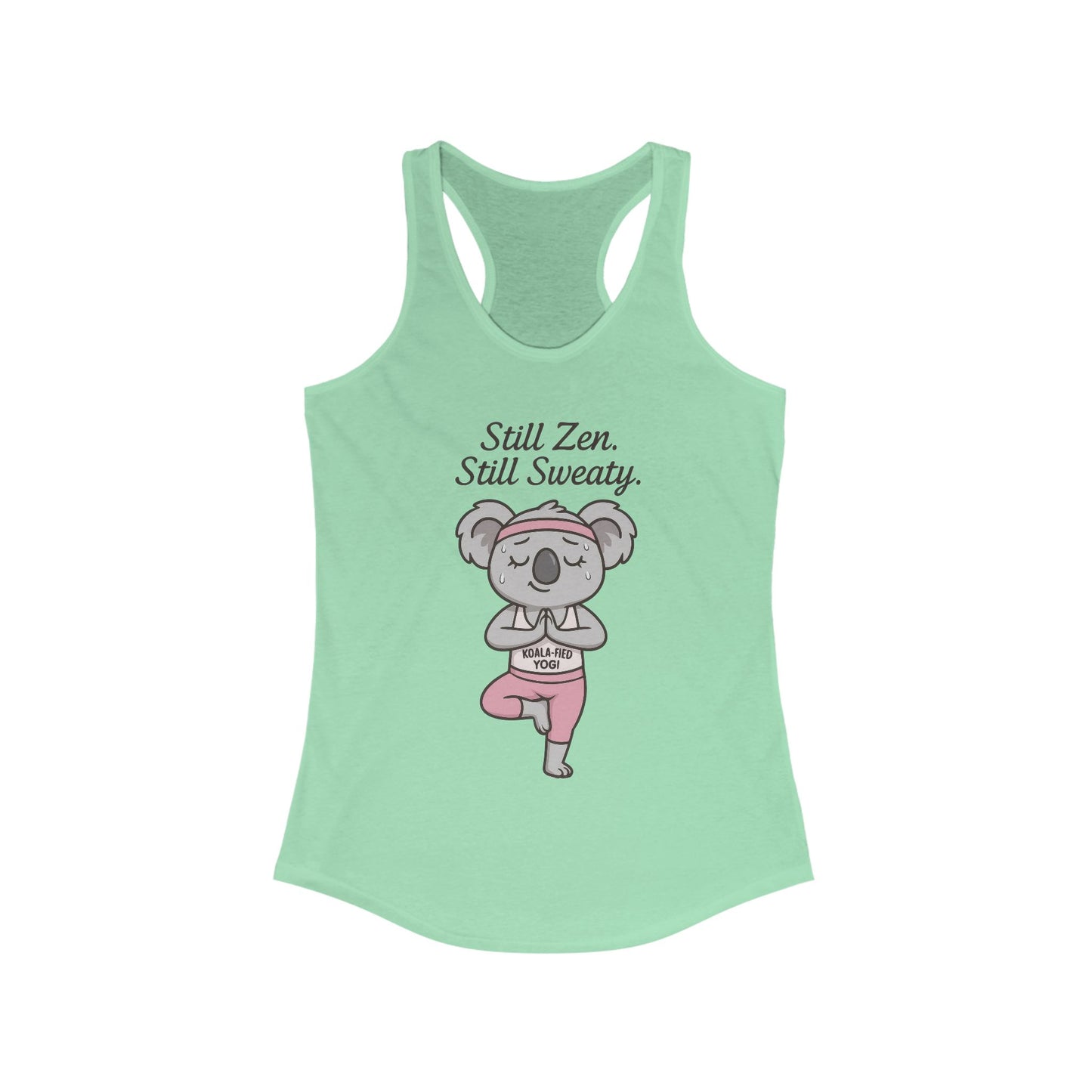 Funny Yoga  Tank for Women, Koala-Fied Yogi Tee, Still Zen Still Sweaty Workout Gift, Cute Animal Fitness  Tank Top, Zen Koala Yoga Tee