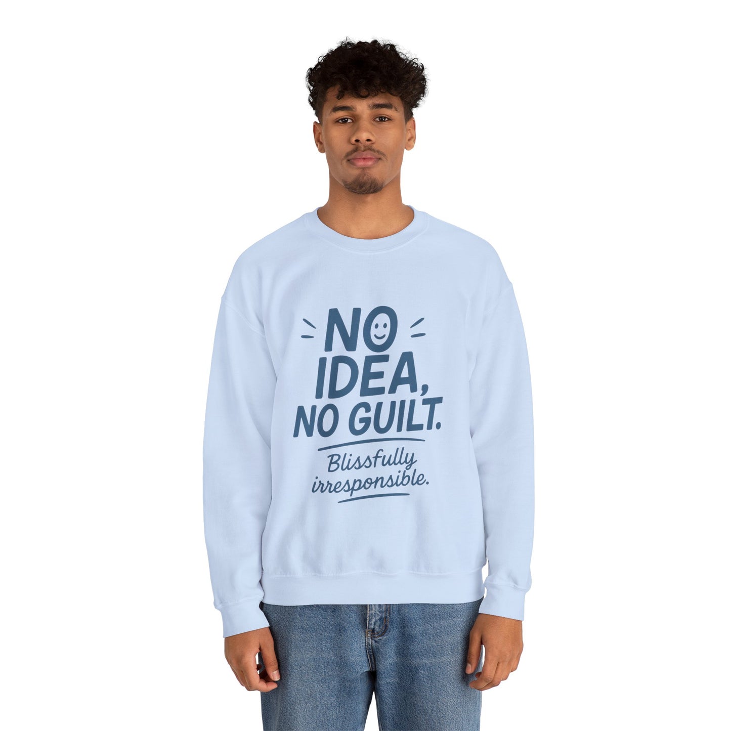 Mens Funny Sweatshirt, No Idea No Guilt Quote, Blissfully Irresponsible Cozy Pullover, Relaxed Fit Gift for Him, Cozy Mens Crewneck