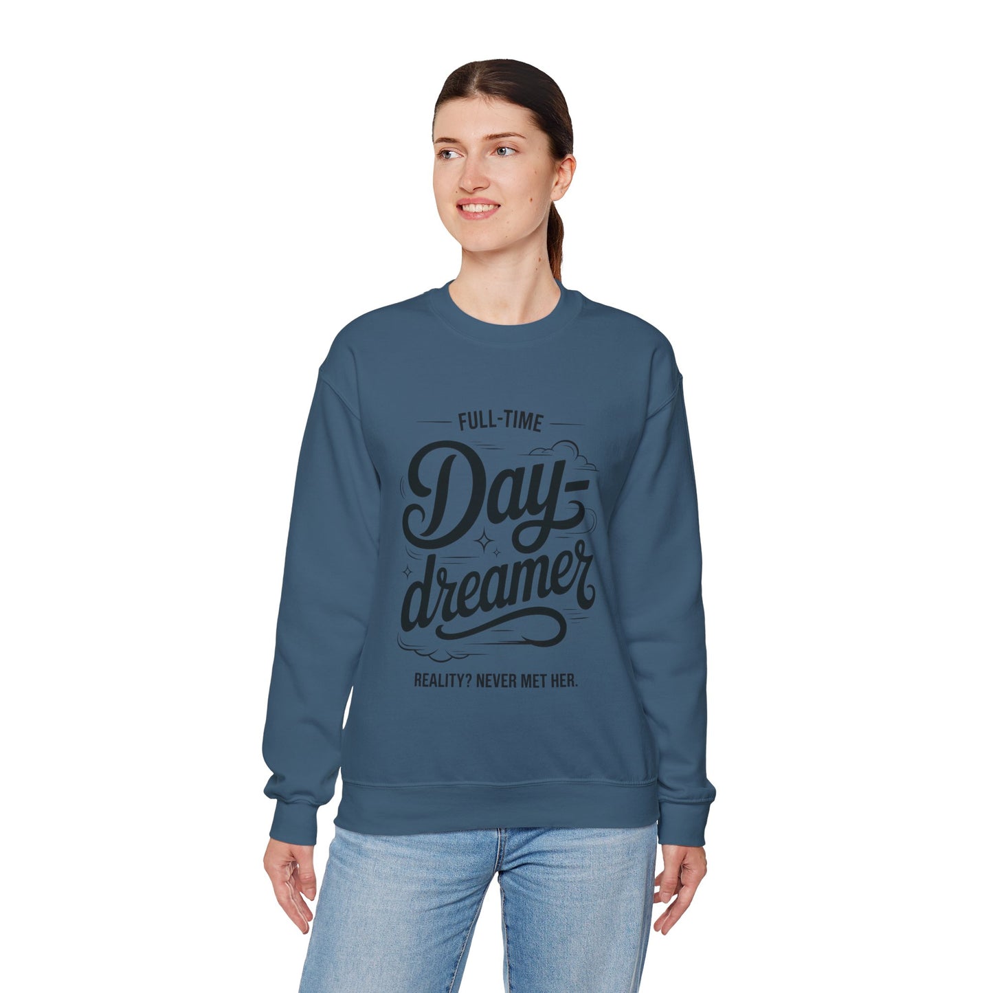 Womens Heavy Blend™ Crewneck Sweatshirt, Daydreamer Sweatshirt, Full-Time Dreamer Funny Pullover, Reality Never Met Her Graphic Sweater
