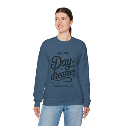 Womens Heavy Blend™ Crewneck Sweatshirt, Daydreamer Sweatshirt, Full-Time Dreamer Funny Pullover, Reality Never Met Her Graphic Sweater