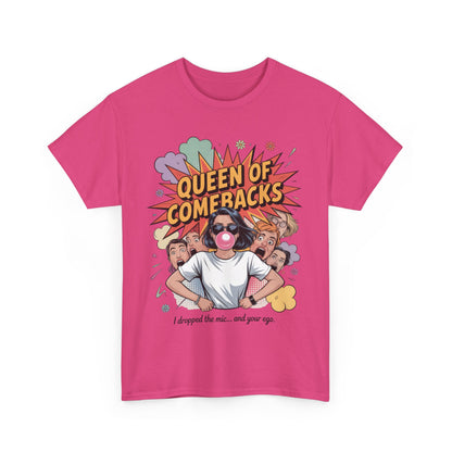Funny Women's T-Shirt, Queen of Comebacks Tee, Funny Graphic T-Shirt, Heavy Cotton Shirt, Gift for Her, Casual Wear, Comedy Apparel