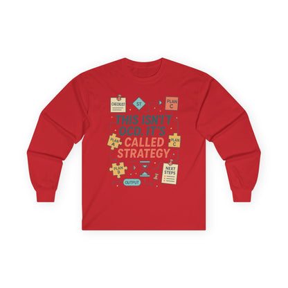Unisex This Isnt OCD Its Called Strategy Long Sleeve Tee, Perfect Gift for Strategists, Project Managers, Birthday, Team Building, Planning