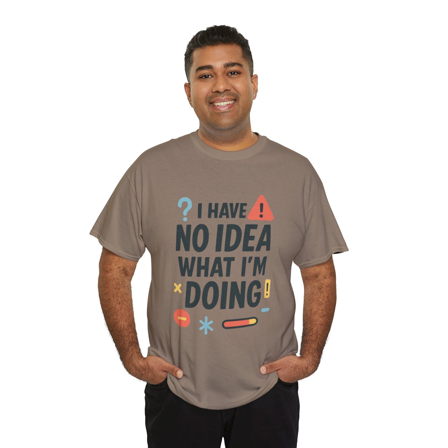 Funny Mens T-Shirt, I Have No Idea What Im Doing, Sarcastic Chaos Humor Tee for Him, Humor Shirt, Funny Graphic Tee