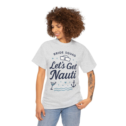 Lets Get Nauti Shirt, Nautical Bachelorette Party Tee, Bride Squad Gift, Bridesmaid Hen Party Top, Fun Nautical Wedding Shirt
