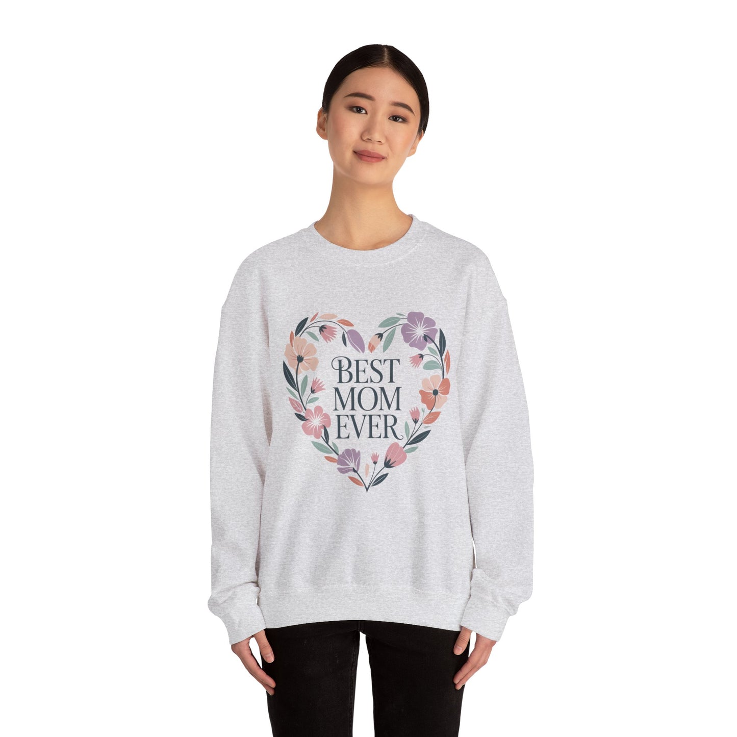 Best Mom Ever Sweatshirt - Perfect Gift for Mother's Day, Cozy Crewneck, Floral Design, Women's Gift, New Mom Gift