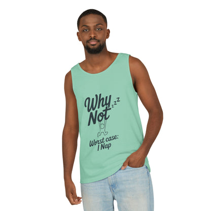 Comfy Mens Tank Top - Why Not? | Perfect for Relaxing, Gift for Nappers, Summer Wear, Vacation Apparel, Hilarious Lounge Top